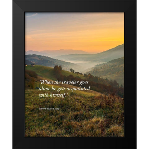 Liberty Hyde Bailey Quote: The Traveler Black Modern Wood Framed Art Print by ArtsyQuotes