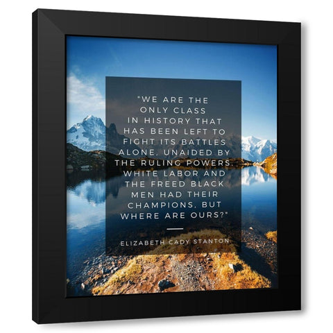 Elizabeth Cady Stanton Quote: The Ruling Powers Black Modern Wood Framed Art Print by ArtsyQuotes