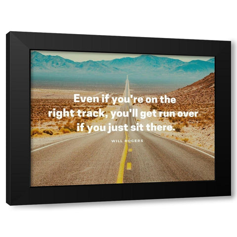 Will Rogers Quote: Get Run Over Black Modern Wood Framed Art Print by ArtsyQuotes