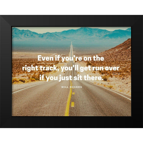 Will Rogers Quote: Get Run Over Black Modern Wood Framed Art Print by ArtsyQuotes