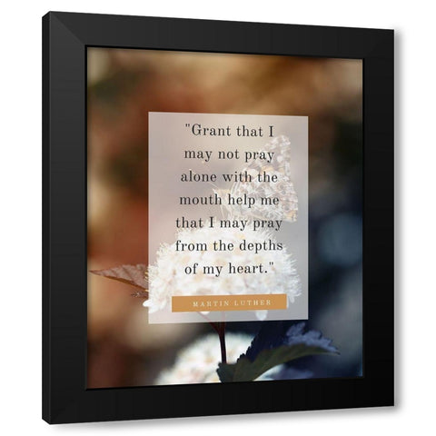 Martin Luther Quote: Pray Alone Black Modern Wood Framed Art Print with Double Matting by ArtsyQuotes