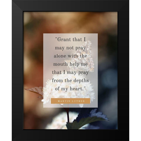 Martin Luther Quote: Pray Alone Black Modern Wood Framed Art Print by ArtsyQuotes