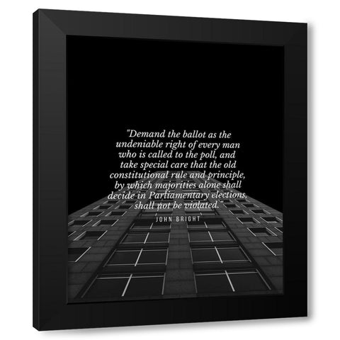 John Bright Quote: The Undeniable Right Black Modern Wood Framed Art Print with Double Matting by ArtsyQuotes