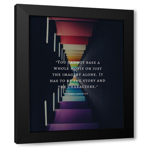 John Lasseter Quote: Imagery Alone Black Modern Wood Framed Art Print with Double Matting by ArtsyQuotes