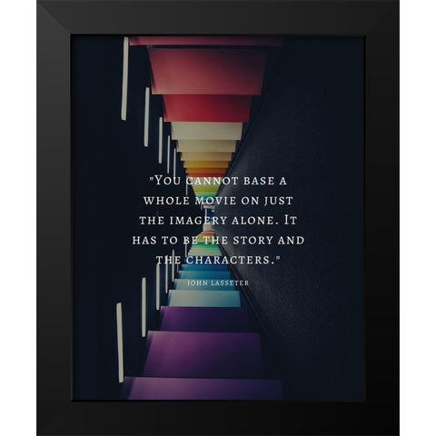 John Lasseter Quote: Imagery Alone Black Modern Wood Framed Art Print by ArtsyQuotes