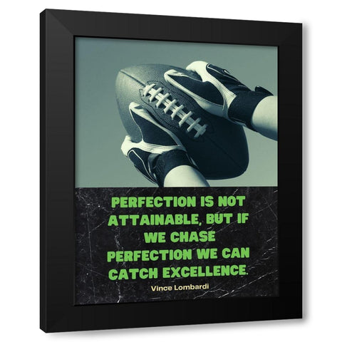 Vince Lombardi Quote: Chase Perfection Black Modern Wood Framed Art Print by ArtsyQuotes