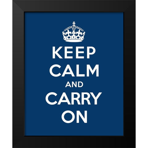 Keep Calm and Carry On - Blue Black Modern Wood Framed Art Print by The British Ministry of Information