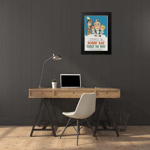 Movie Poster: Bobby Ray - Greet the Wife Black Modern Wood Framed Art Print by Unknown 20th Century American Illustrator