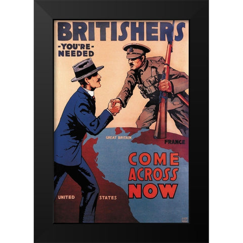 WWI: Britishers: Youre Needed: Come Across Now Black Modern Wood Framed Art Print by Myers, Lloyd