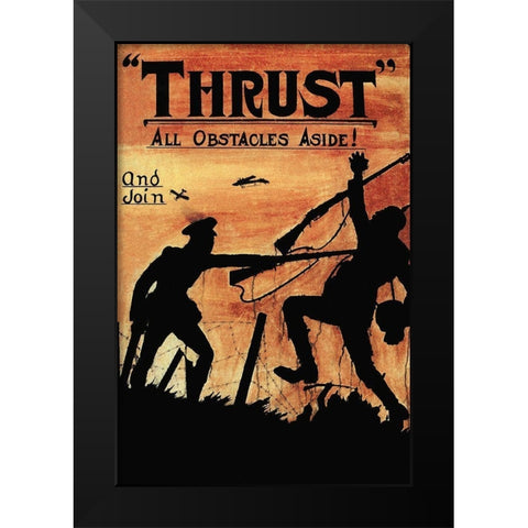 WWI: Thrust All Obstacles Aside! Black Modern Wood Framed Art Print by Topple, W.