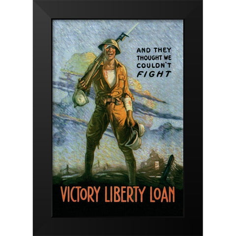 WWI: And They Thought We Couldnt Fight Black Modern Wood Framed Art Print by Unknown