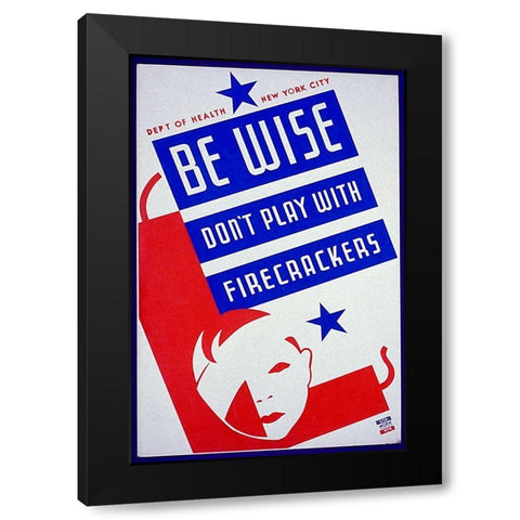 Be wise do not play with firecrackers Black Modern Wood Framed Art Print by Bock, Vera