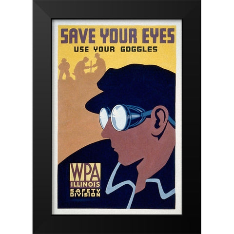 Save your eyes - use your goggles Black Modern Wood Framed Art Print by WPA