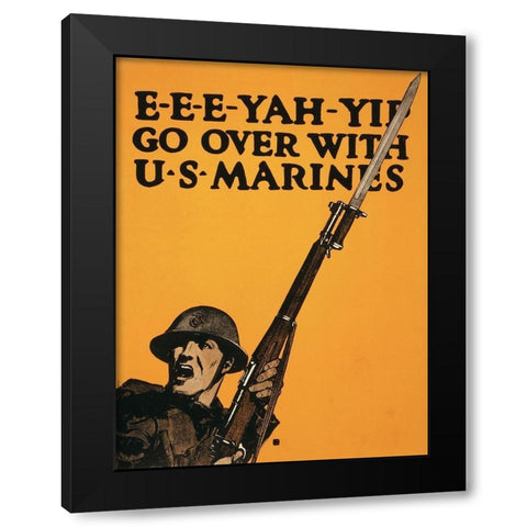 E-E-E-Yah-YIP, Go Over with U.S. Marines, 1917 Black Modern Wood Framed Art Print with Double Matting by Falls, Charles Buckles