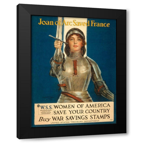Joan of Arc Saved France--Women of America, Save Your Country, 1918 Black Modern Wood Framed Art Print with Double Matting by Coffin, Haskell