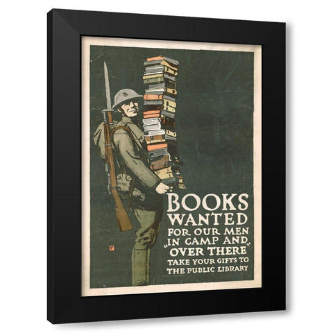 Books Wanted for our Men in Camp and Over There, 1918/1923 Black Modern Wood Framed Art Print by Falls, Charles Buckles