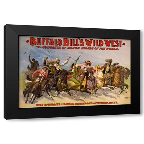 Wild rivalries of savage, barbarous and civilized races Black Modern Wood Framed Art Print with Double Matting by Buffalo Bills Wild West Show Poster