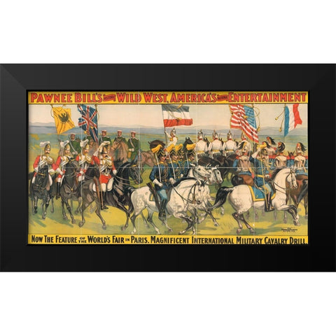 Magnificent international military calvary drill Black Modern Wood Framed Art Print by Pawnee Bills Wild West Show Poster