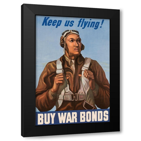 WWII Keep us flying-Buy War Bonds Black Modern Wood Framed Art Print by U.S. Archives