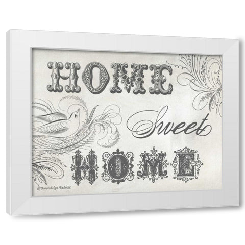 Home Sweet Home IV White Modern Wood Framed Art Print by Babbitt, Gwendolyn