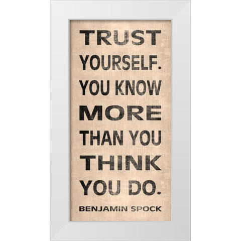 Trust Yourself White Modern Wood Framed Art Print by Harbick, N