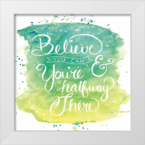 Believe You Can White Modern Wood Framed Art Print by Harbick, N.
