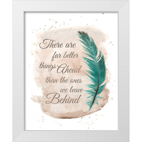 Better Things Ahead White Modern Wood Framed Art Print by Harbick, N.