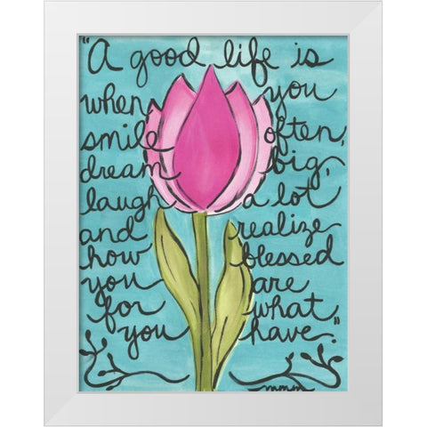 A Good Life White Modern Wood Framed Art Print by Martin, Monica