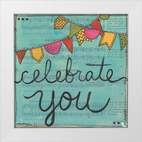 Celebrate You White Modern Wood Framed Art Print by Martin, Monica