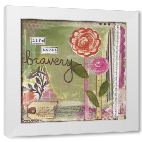 Life Takes Bravery White Modern Wood Framed Art Print by Martin, Monica