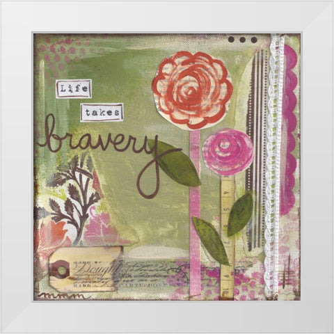 Life Takes Bravery White Modern Wood Framed Art Print by Martin, Monica
