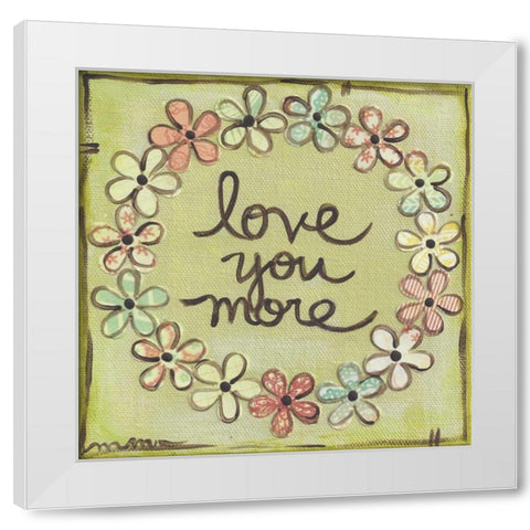 Love You More White Modern Wood Framed Art Print by Martin, Monica