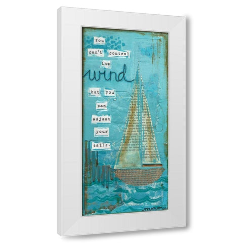 You Cant Control White Modern Wood Framed Art Print by Martin, Monica