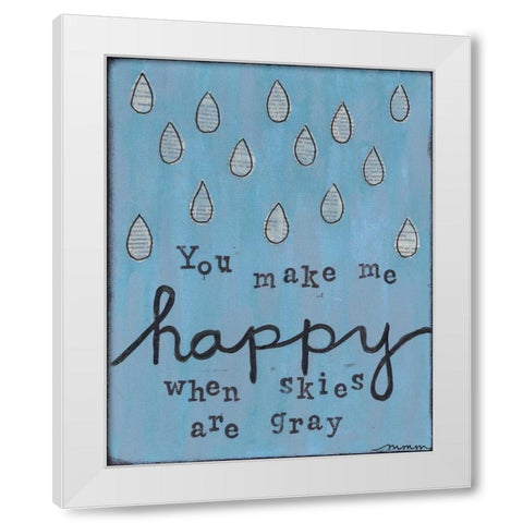 You Make Me Happy White Modern Wood Framed Art Print by Martin, Monica