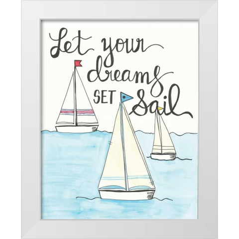 Let Your Dreams White Modern Wood Framed Art Print by Martin, Monica