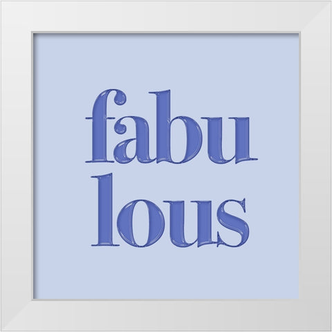 Blue Fabulous White Modern Wood Framed Art Print by Aesthete