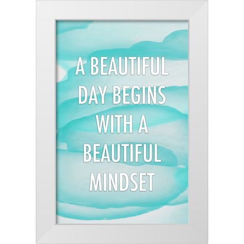 Cyan Beautiful Mindset Quote White Modern Wood Framed Art Print by Aesthete