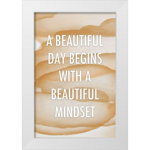 Brown Beautiful Mindset Quote White Modern Wood Framed Art Print by Aesthete