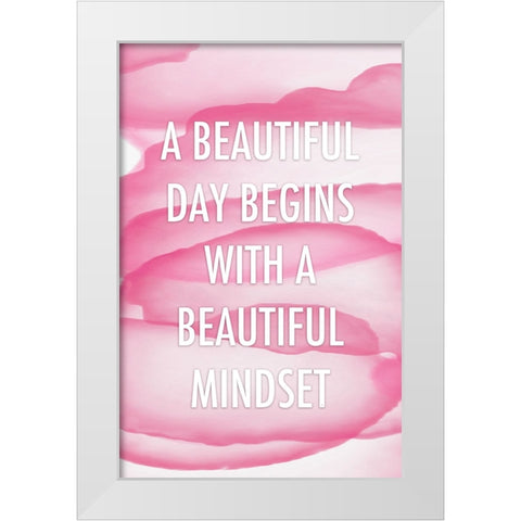 Pink Beautiful Mindset Quote White Modern Wood Framed Art Print by Aesthete