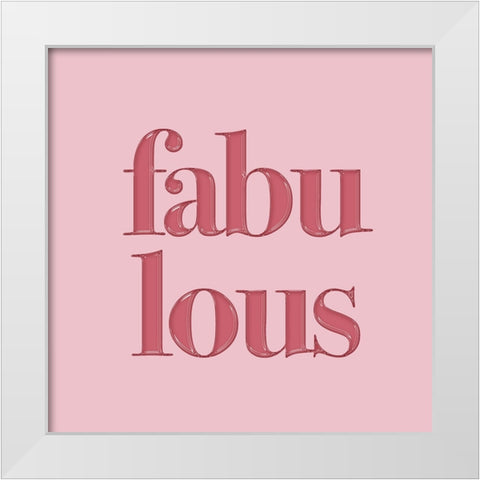 Pink Fabulous White Modern Wood Framed Art Print by Aesthete