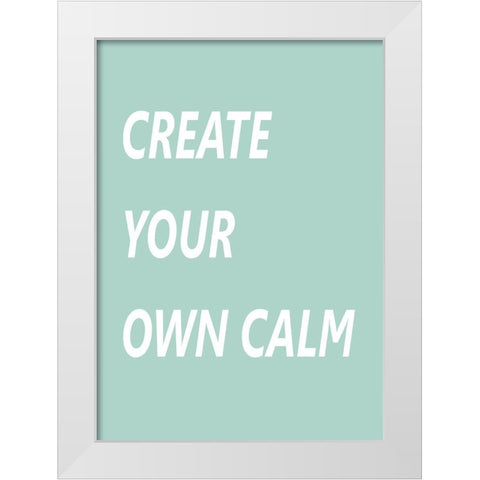 Create Your Own Calm White Modern Wood Framed Art Print by Mi, Suki
