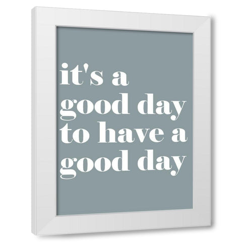 Its a Good Day White Modern Wood Framed Art Print by Mi, Suki