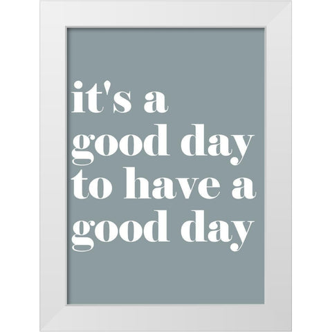 Its a Good Day White Modern Wood Framed Art Print by Mi, Suki