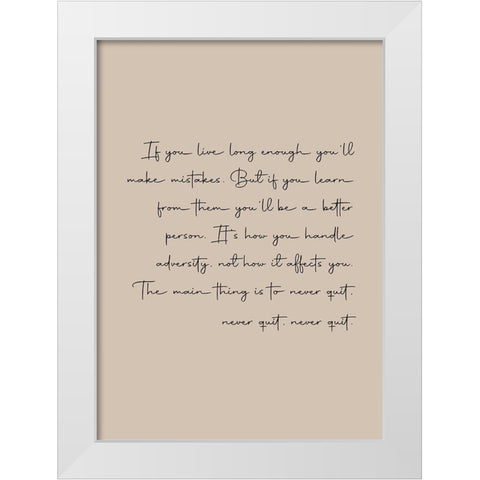 Never Quit White Modern Wood Framed Art Print by Mi, Suki