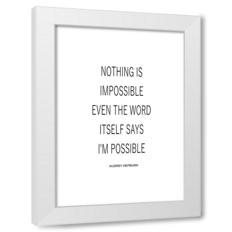 Nothing is Impossible White Modern Wood Framed Art Print by Mi, Suki