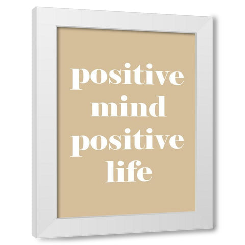 Positive Mind White Modern Wood Framed Art Print by Mi, Suki