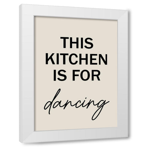 This Kitchen is for Dancing White Modern Wood Framed Art Print by Mi, Suki