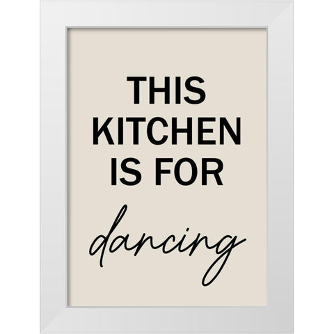 This Kitchen is for Dancing White Modern Wood Framed Art Print by Mi, Suki