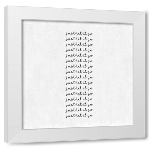 Let it go White Modern Wood Framed Art Print by Art Licensing Studio