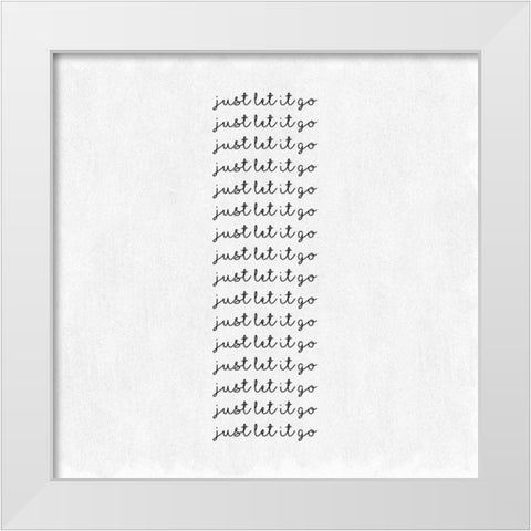 Let it go White Modern Wood Framed Art Print by Art Licensing Studio